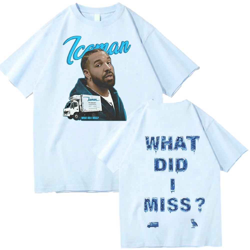 What Did I Miss T-shirt (Sky Blue Special)