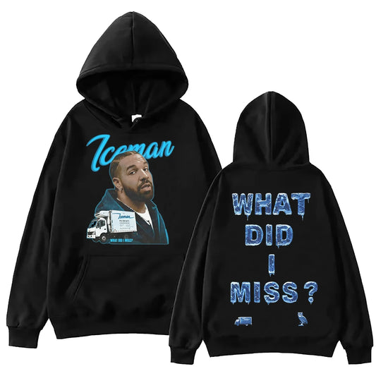 What Did I Miss Hoodie Pullover