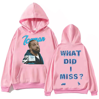 What Did I Miss Hoodie Pullover