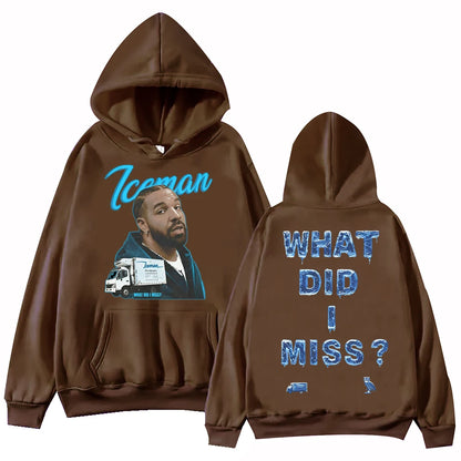 What Did I Miss Hoodie Pullover