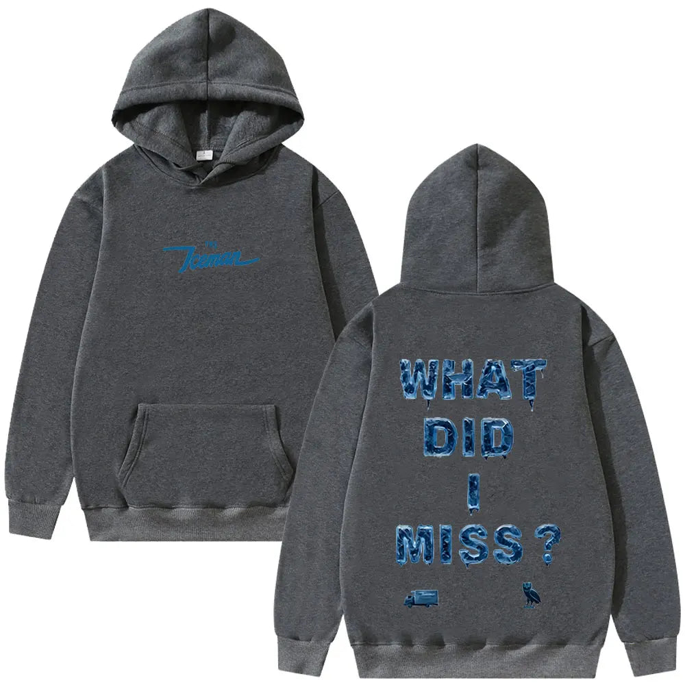 Iceman What Did I Miss? Pullover Hoodie
