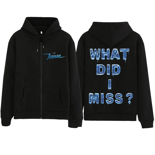 What Did I Miss? Iceman Zip Up Hoodie