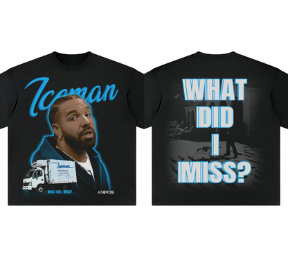 Iceman / What Did I Miss? T-Shirt