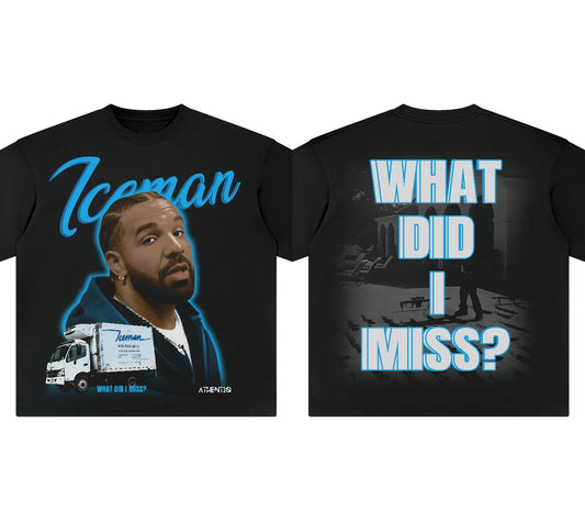 Iceman / What Did I Miss? T-Shirt