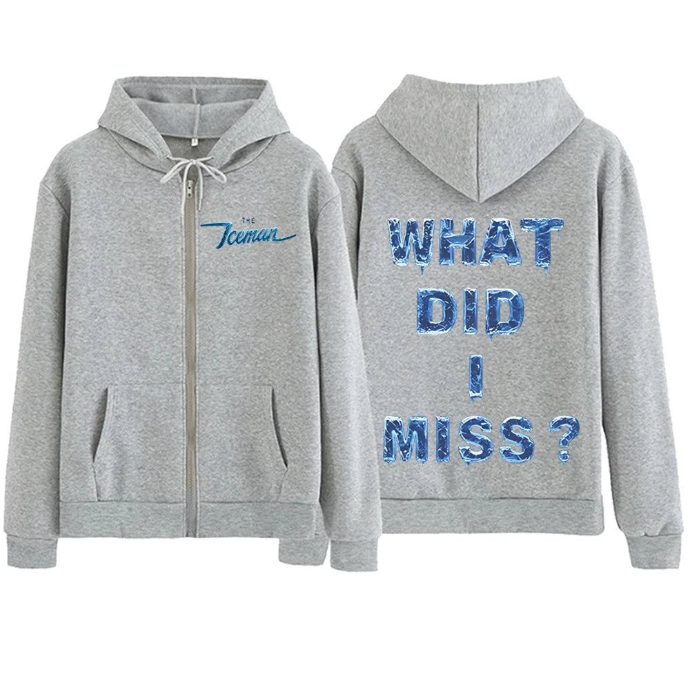 What Did I Miss? Iceman Zip Up Hoodie