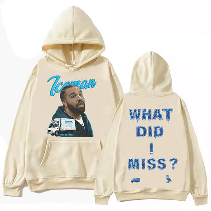 What Did I Miss Hoodie Pullover