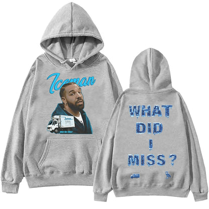 What Did I Miss Hoodie Pullover