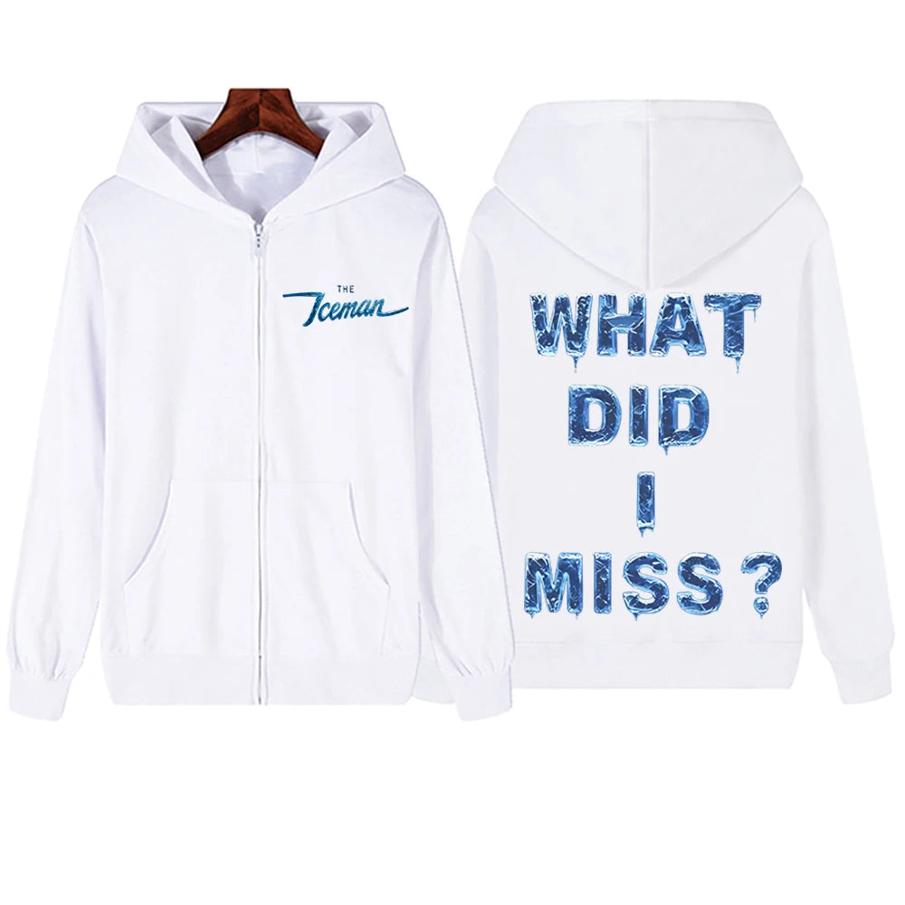 What Did I Miss? Iceman Zip Up Hoodie