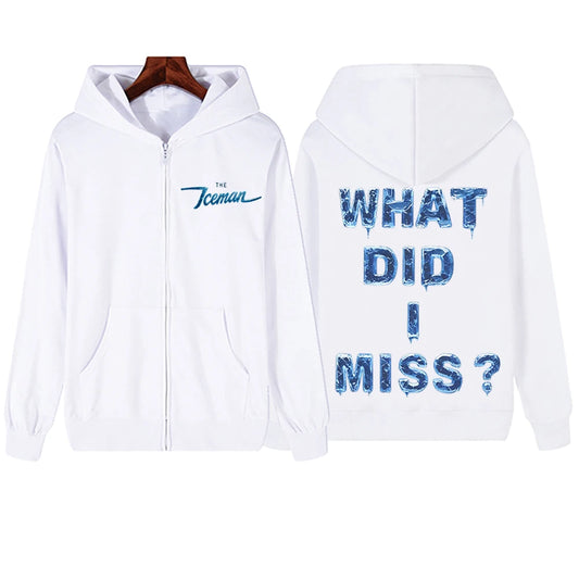 What Did I Miss? Iceman Zip Up Hoodie